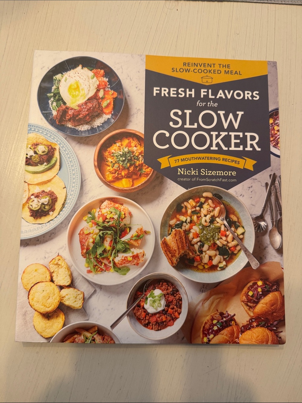Fresh Flavors for the Slow Cooker-77 mouthwatering recipes-in like new condition